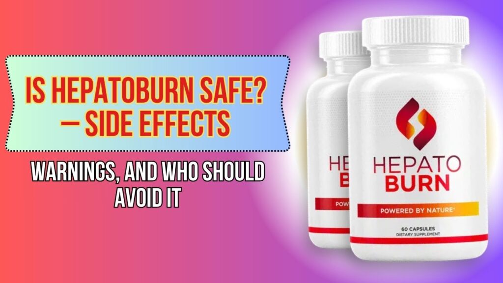 Is-Hepatoburn-Safe-–-Side-Effects-Warnings-and-Who-Should-Avoid-It-1024x576-1.jpg