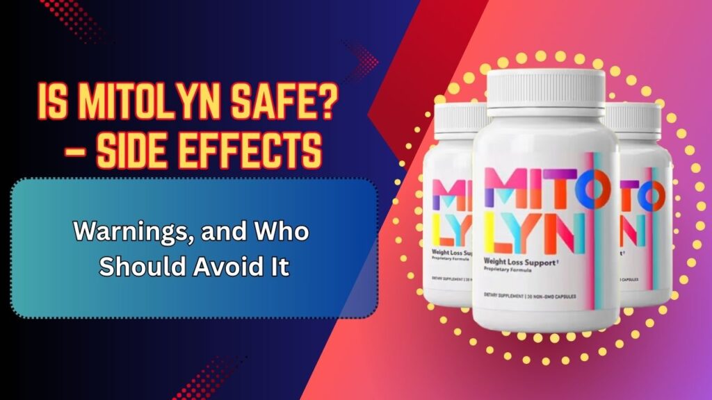 Is-Mitolyn-Safe-–-Side-Effects-Warnings-and-Who-Should-Avoid-It-1024x576-1.jpg