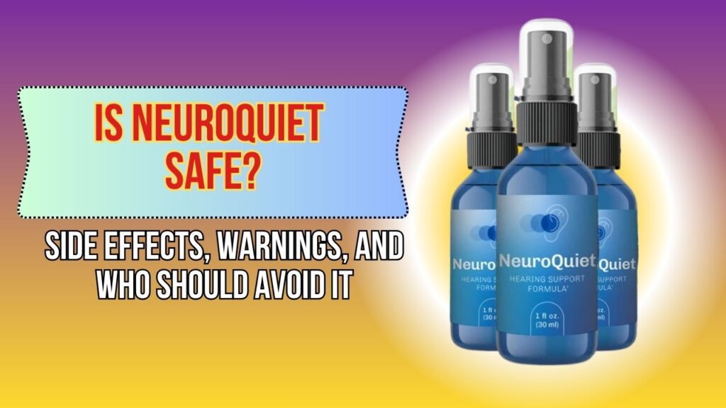 Is-NeuroQuiet-Safe-–-Side-Effects-Warnings-and-Who-Should-Avoid-It-1024x576-1.jpg