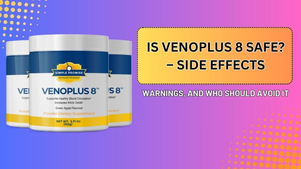 Is-VenoPlus-8-Safe-–-Side-Effects-Warnings-and-Who-Should-Avoid-It-1024x576-1.jpg