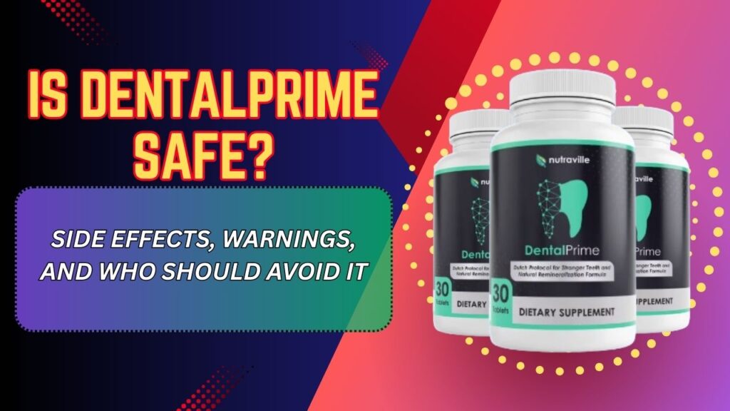 Is-DentalPrime-Safe-–-Side-Effects-Warnings-and-Who-Should-Avoid-It-1024x576-1.jpg