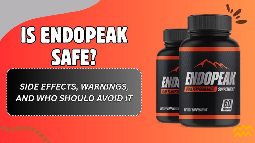 Is-EndoPeak-Safe-–-Side-Effects-Warnings-and-Who-Should-Avoid-It-1024x576-1.jpg