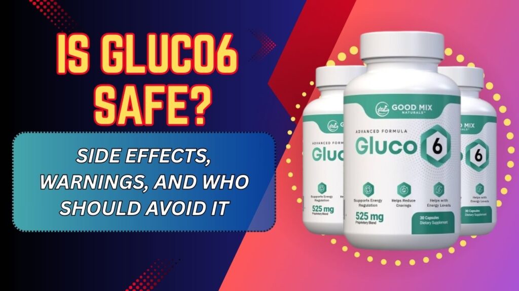 Is-Gluco6-Safe-–-Side-Effects-Warnings-and-Who-Should-Avoid-It-1024x576-1.jpg