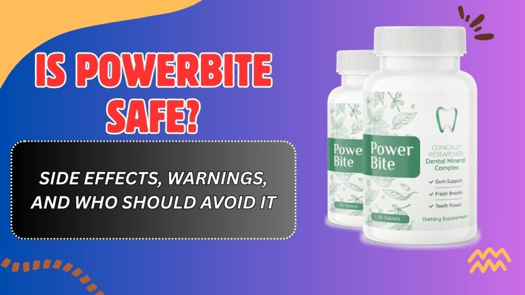 Is-PowerBite-Safe-–-Side-Effects-Warnings-and-Who-Should-Avoid-It-1024x576-1.jpg
