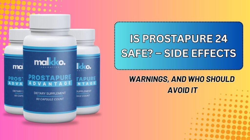 Is-ProstaPure-24-Safe-–-Side-Effects-Warnings-and-Who-Should-Avoid-It-1024x576-1.jpg