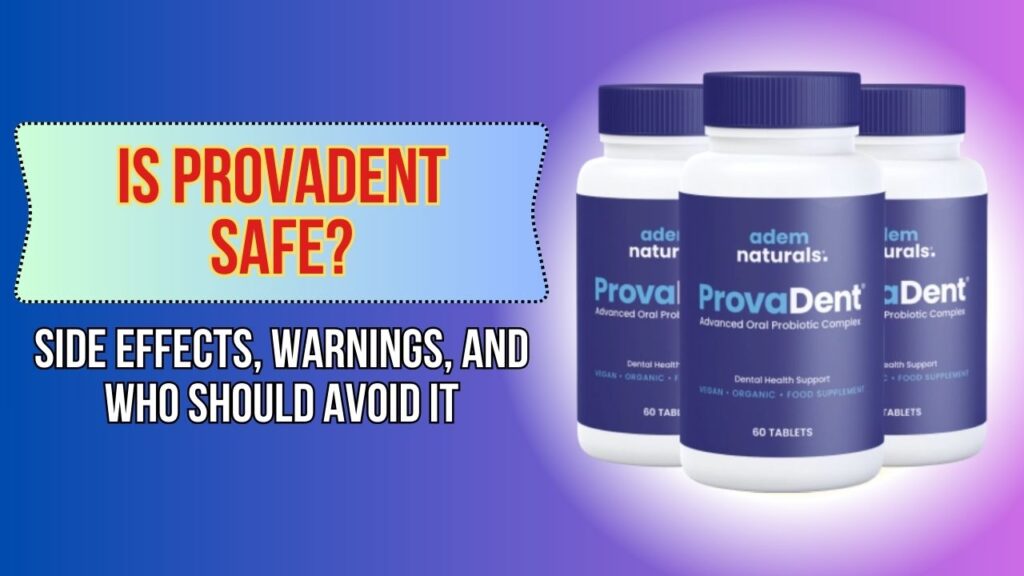 Is-ProvaDent-Safe-–-Side-Effects-Warnings-and-Who-Should-Avoid-It-1024x576-1.jpg