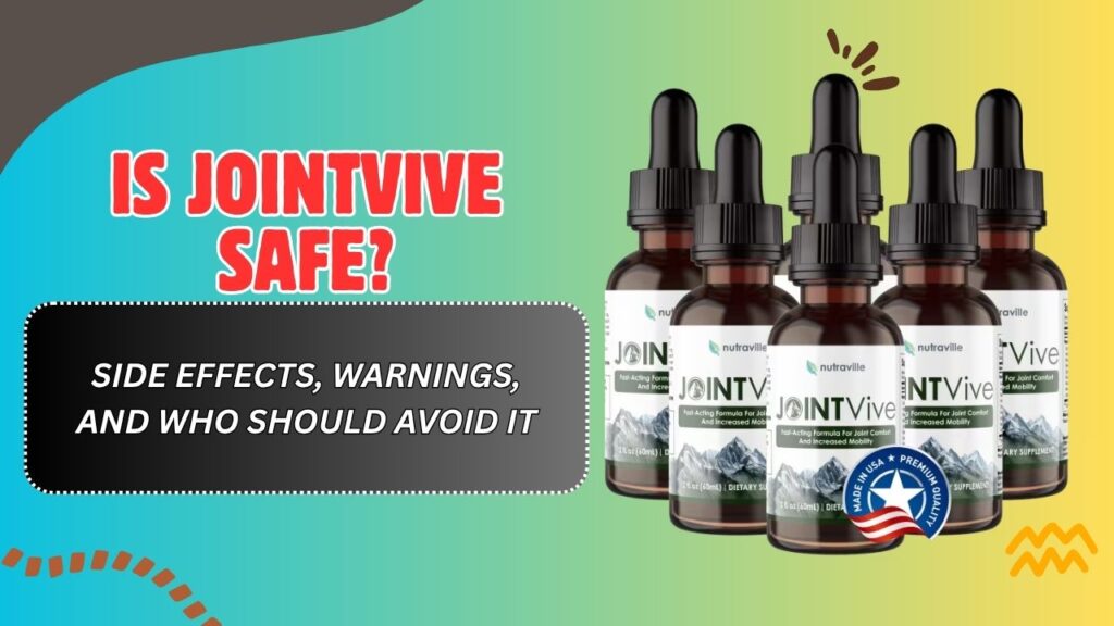 Is JointVive Safe? – Side Effects, Warnings, and Who Should Avoid It