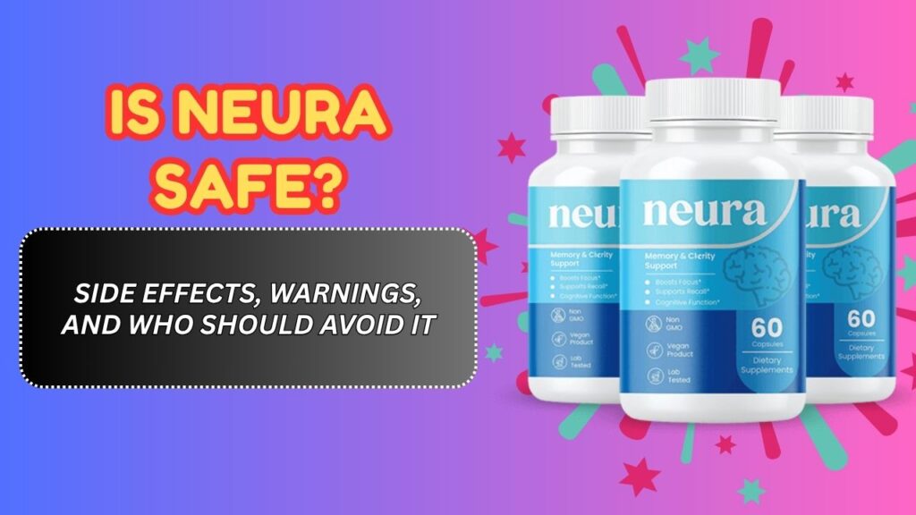 Is-Neura-Safe-–-Side-Effects-Warnings-and-Who-Should-Avoid-It.jpg