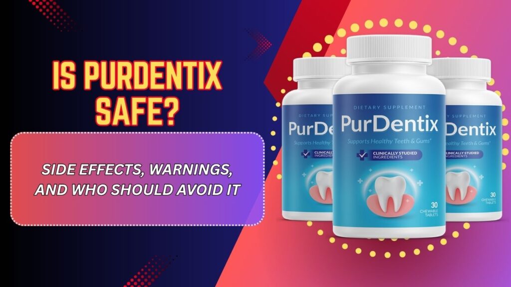 Is-PurDentix-Safe-–-Side-Effects-Warnings-and-Who-Should-Avoid-It.jpg