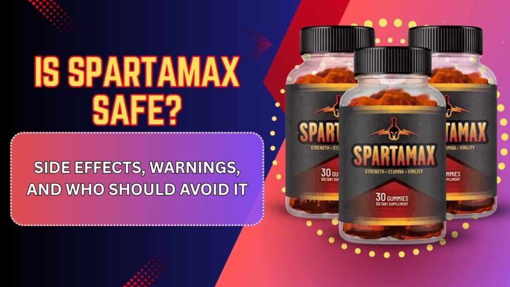 Is-Spartamax-Safe-–-Side-Effects-Warnings-and-Who-Should-Avoid-It.jpg