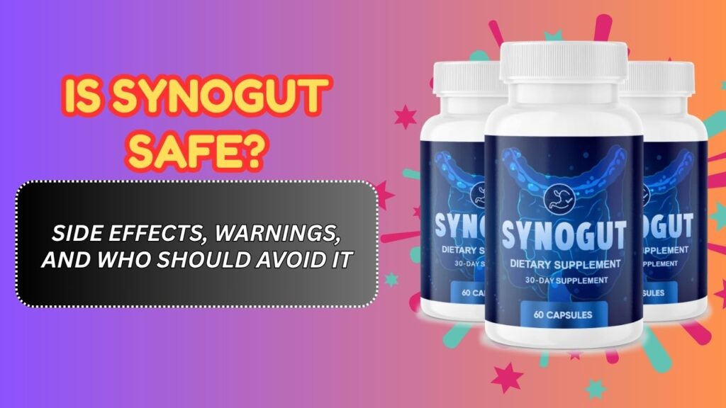 Is-SynoGut-Safe-–-Side-Effects-Warnings-and-Who-Should-Avoid-It.jpg