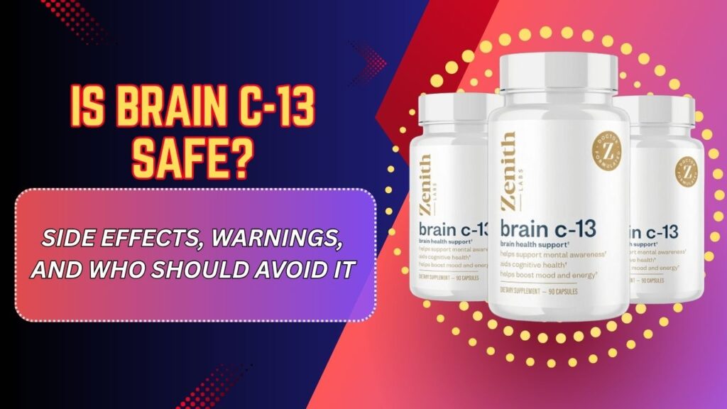 Is-Brain-C-13-Safe-–-Side-Effects-Warnings-and-Who-Should-Avoid-It.jpg
