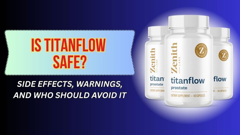 Is-TitanFlow-Safe-–-Side-Effects-Warnings-and-Who-Should-Avoid-It.jpg
