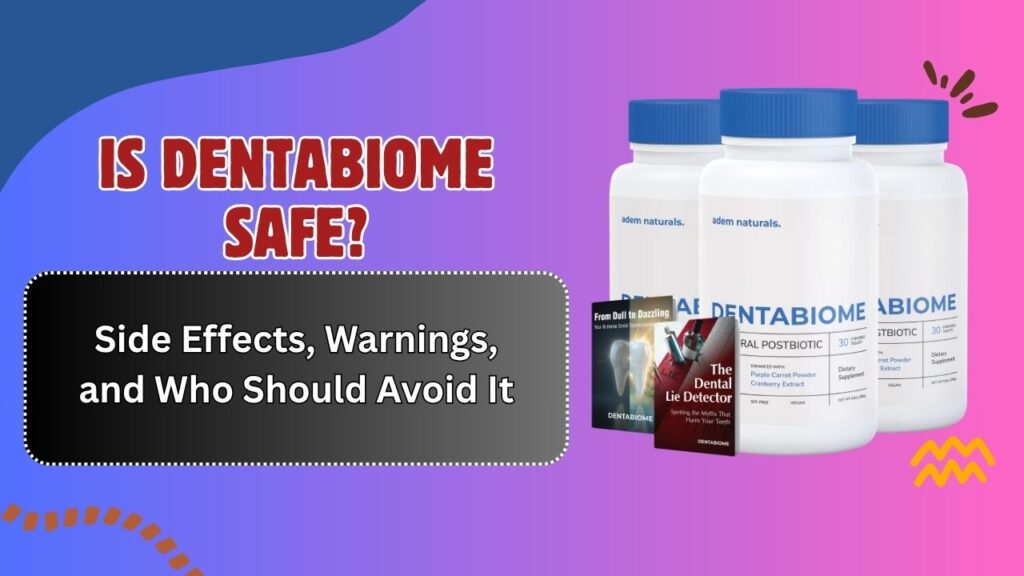 Is-DentaBiome-Safe-–-Side-Effects-Warnings-and-Who-Should-Avoid-It.jpg