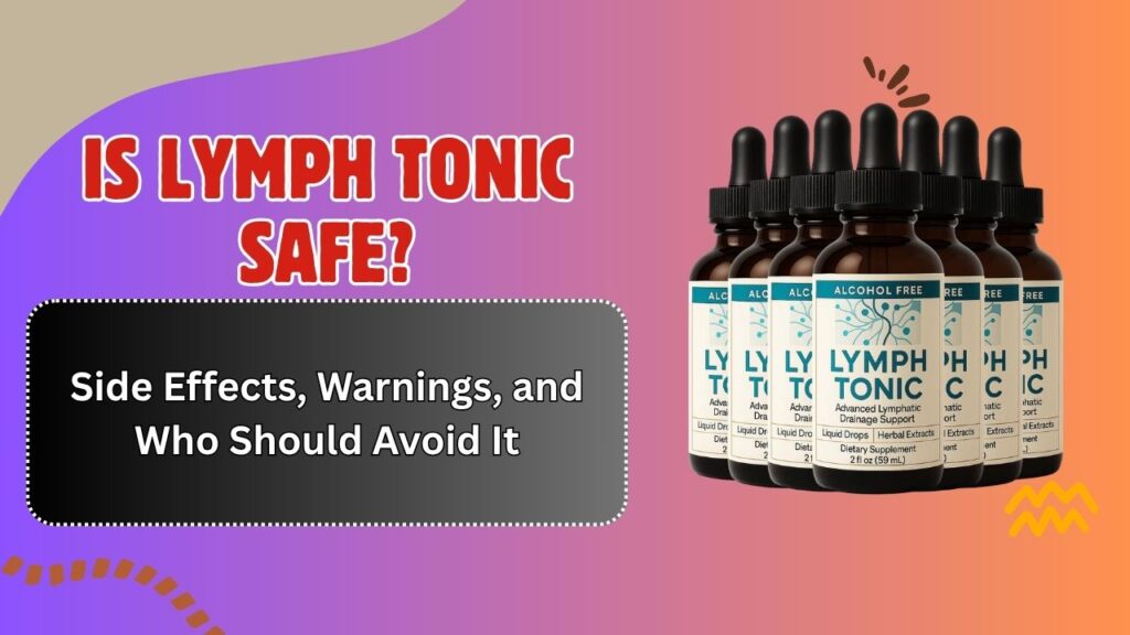 Is-Lymph-Tonic-Safe-–-Side-Effects-Warnings-and-Who-Should-Avoid-It.jpg
