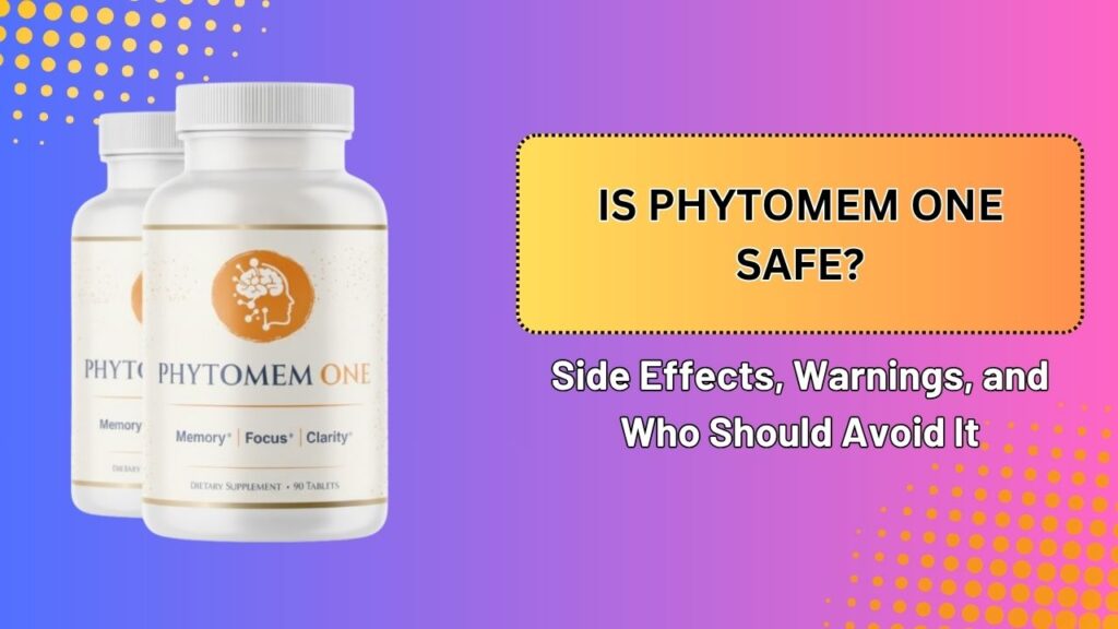 Is-Phytomem-One-Safe-–-Side-Effects-Warnings-and-Who-Should-Avoid-It.jpg
