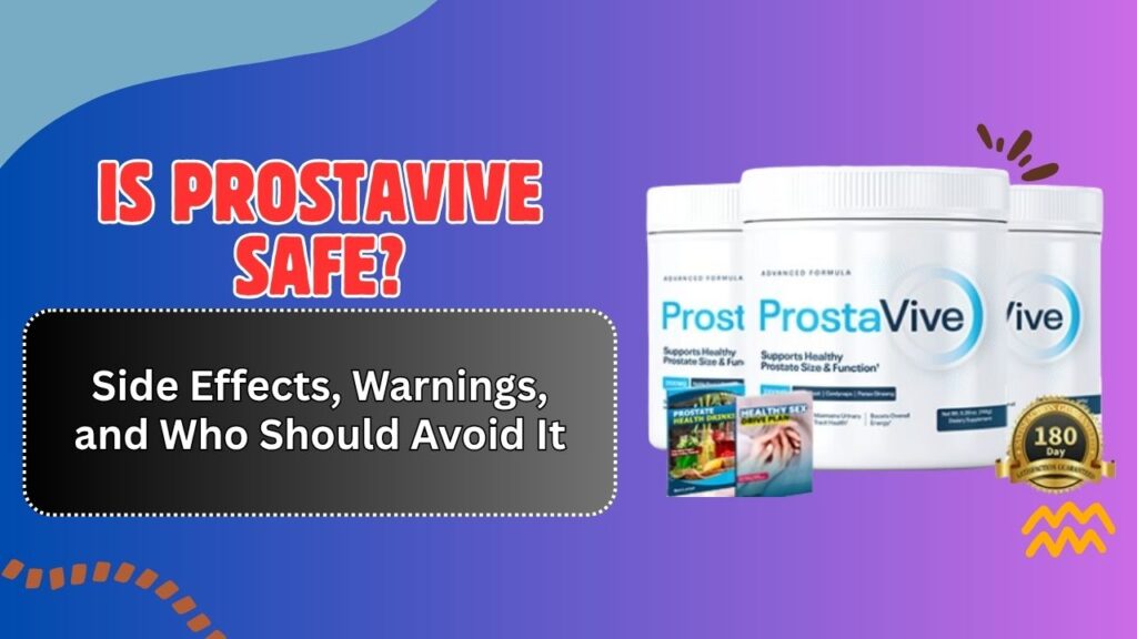 Is-ProstaVive-Safe-–-Side-Effects-Warnings-and-Who-Should-Avoid-It.jpg